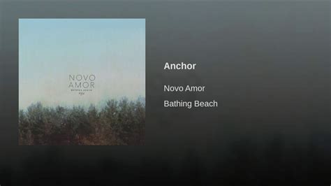 Anchor Song Lyrics By Novo Amor Meaning / verse 1 took the breath from my open mouth never known ...