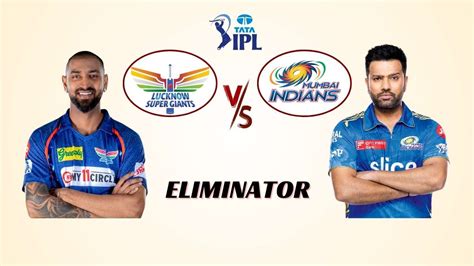 LSG vs MI, IPL 2023 Eliminator: Check Head to Head, Scorecard, Toss, Playing 11, Squad, Records ...