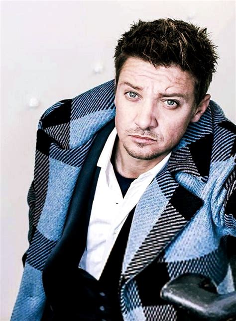 “I always made pretty good decisions as a kid. I... - Jeremy Renner is my one and only, what ...