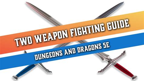 Two Weapon Fighting - Guide for Dungeons and Dragons 5e - DND 5e Tips ...