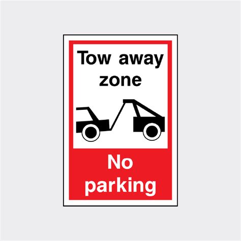 Tow away zone - No parking sign – The Safety Sign Shop