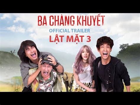 TRAILER LẬT MẶT 3 | BA CHÀNG KHUYẾT | KHỞI CHIẾU 20.04.2018 - YouTube