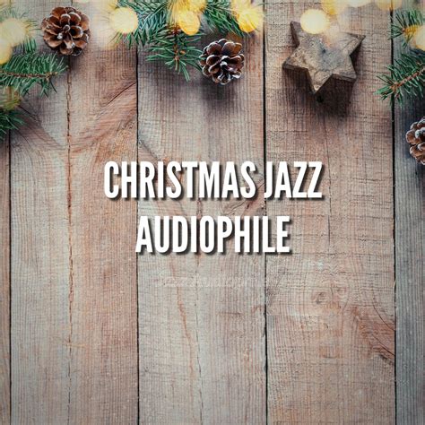 ‎Christmas Jazz Audiophile - Album by Jazz Audiophile - Apple Music