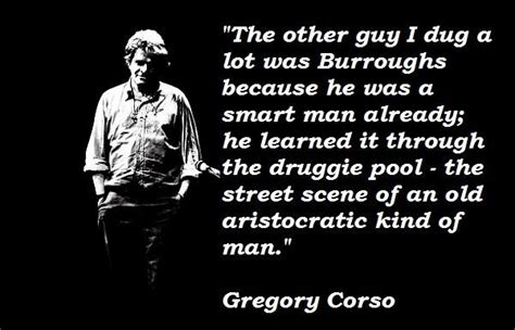 Gregory Corso Quotes. QuotesGram