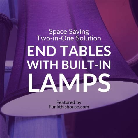 End Tables with Built In Lamps - Solve Space Problems the Easy Way