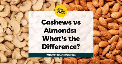 Cashews vs Almonds: A Nutritionist's Comparison | Nutritionist Answers