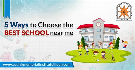 Know the remarkable tips to choose the best school near me