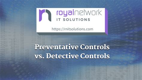 Preventative Controls vs. Detective Controls - Royal Network IT Solutions