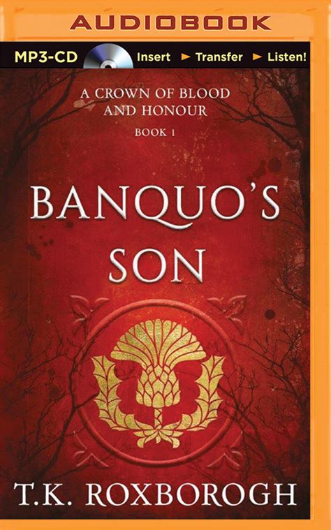 Banquo's Son (A Crown of Blood and Honour, 1) by T.K. Roxborogh | Goodreads