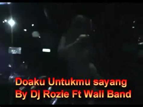 Doaku Untukmu Sayang Funky Mix By Dj Rozie Ft Wali Band YouTube - YouTube