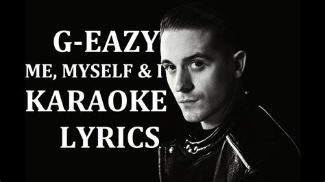 G-EAZY - ME, MYSELF & I KARAOKE COVER LYRICS - YouTube