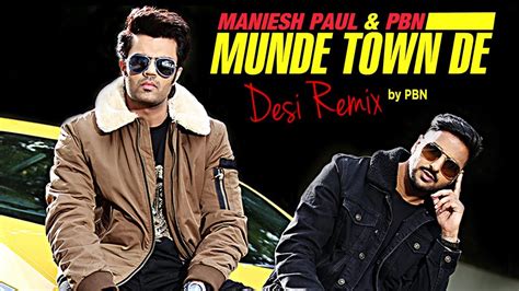 Munde Town De (Full Remix Song) Maniesh Paul | PBN | Mavi Singh ...