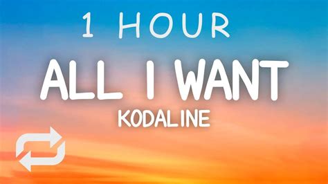 Kodaline - All I Want (Lyrics) | 1 HOUR - YouTube