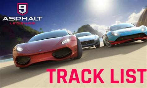 Asphalt 9 Tracks List: Every Track in Asphalt 9 - Touch, Tap, Play