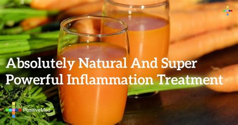 Absolutely Natural and Super Powerful Inflammation Treatment - PositiveMed