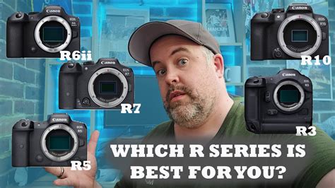 Canon R10, R7, R6, R5, R3 - WHICH is BEST for you? - YouTube