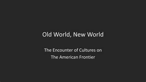 The Encounter of Cultures on The American Frontier - ppt download