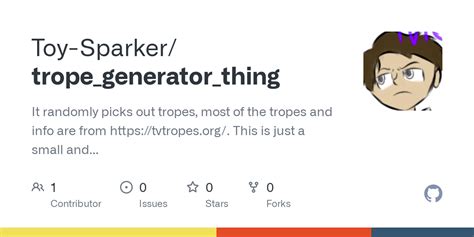 GitHub - Toy-Sparker/trope_generator_thing: it generates tropes