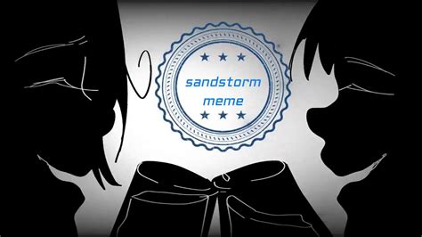 Sandstorm meme |Original| - YouTube