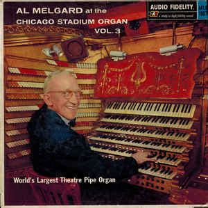 Al Melgard - At The Chicago Stadium Organ Vol. 3 (1960, Vinyl) | Discogs