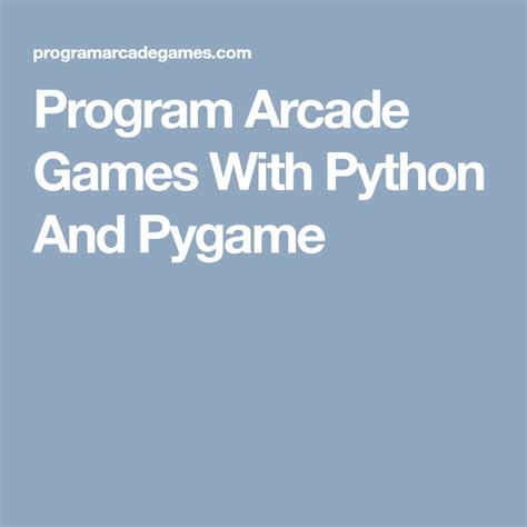 Program Arcade Games With Python And Pygame | Arcade games, Python, Arcade