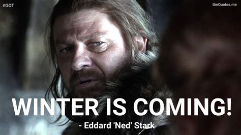 Winter Is Coming – memorable quotes from Movies, TV Shows & Songs