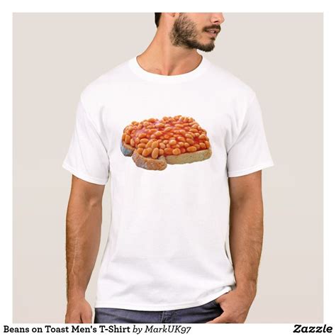 Beans on Toast Men's T-Shirt | Zazzle.com | Mens tshirts, Beans on ...