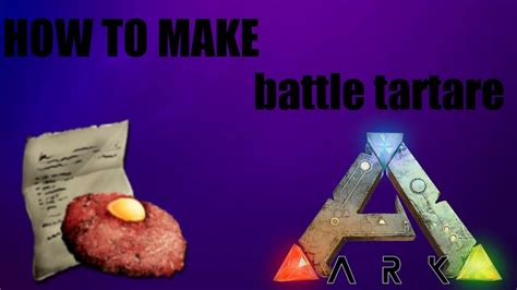 ARK SURVIVAL EVOLVED MOBILE How to make Battle Tartare - YouTube