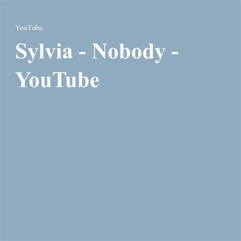 Sylvia - Nobody | Sylvia, Youtube, Songs