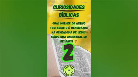 Qual mulher do Antigo Testamento é mencionada na genealogia de Jesus ...