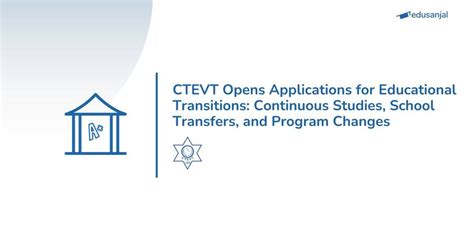 CTEVT Opens Applications for Educational Transitions: Continuous Studies, School Transfers, and ...