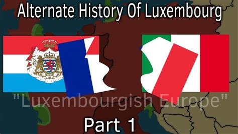 Luxembourgish Europe || Alternate History Of Luxembourg || Part 1 - YouTube