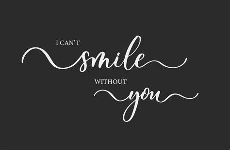 I can't Smile without You. Modern calligraphy inscription poster. 4265344 Vector Art at Vecteezy