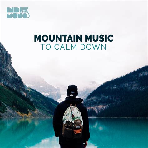 Calm Songs - Mountain Indie Music - Spotify Playlist - INDIEMONO