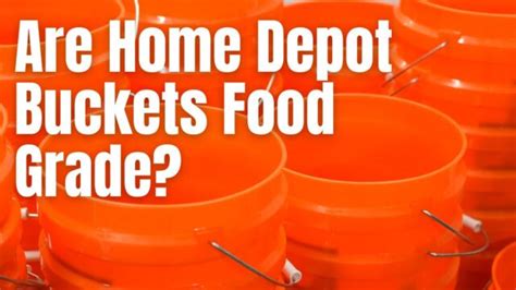 Are Home Depot Buckets Food Grade?