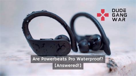 Are Powerbeats Pro Waterproof? - DudeGangwar