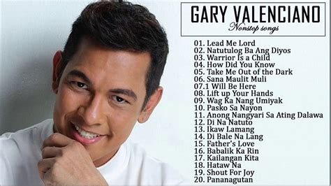 Gary Valenciano Greatest Hits Best of Gary Valenciano Gary Valenciano Greatest Hits - YouTube