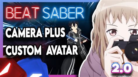 Beat Saber Custom Avatars and Camera Plus | Mod tutorial (Sept) 2020 ...