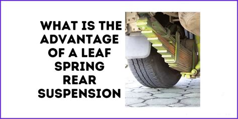 What Is the Advantage of A Leaf Spring Rear Suspension? - Shock Absorber Pro