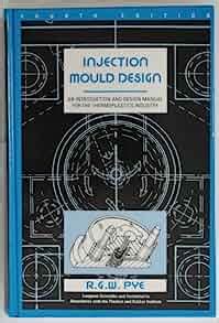 Injection Mould Design: R.G.W. Pye: 9780582016118: Amazon.com: Books