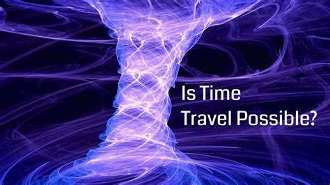 Time Travel - Theories and Possibilities - YouTube