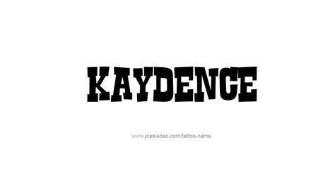 Kaydence Name Tattoo Designs