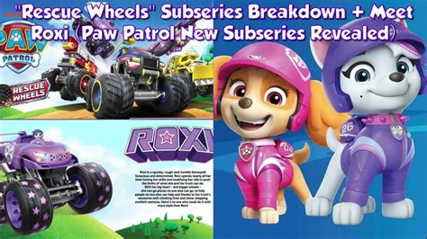 "Rescue Wheels" Subseries Breakdown + Meet Roxi (Paw Patrol New Subseries Revealed) - YouTube