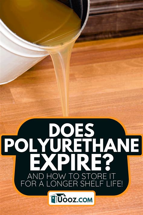 Does Polyurethane Expire? [And How To Store It For A Longer Shelf Life ...