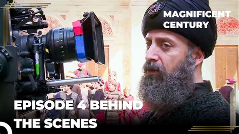 The Magnificent Century: Behind The Scenes Episode 4 - YouTube