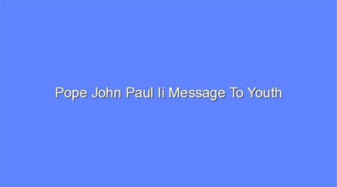 Pope John Paul Ii Message To Youth - Bologny