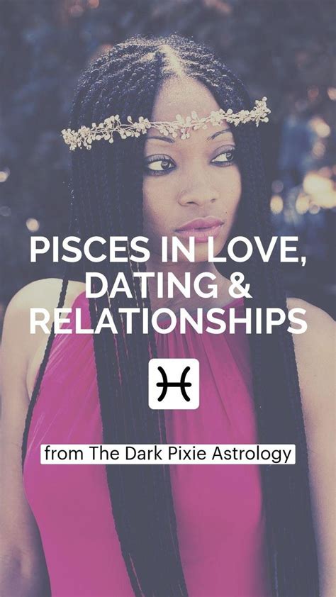 Pisces in Love, Dating & Relationships - Astrology: An immersive guide ...