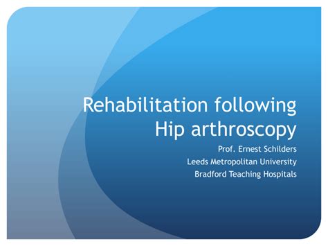 Rehabilitation following Hip arthroscopy