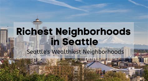 Richest Neighborhoods in Seattle 🏠💲| 10 Beautiful & Affluent Seattle Neighborhoods