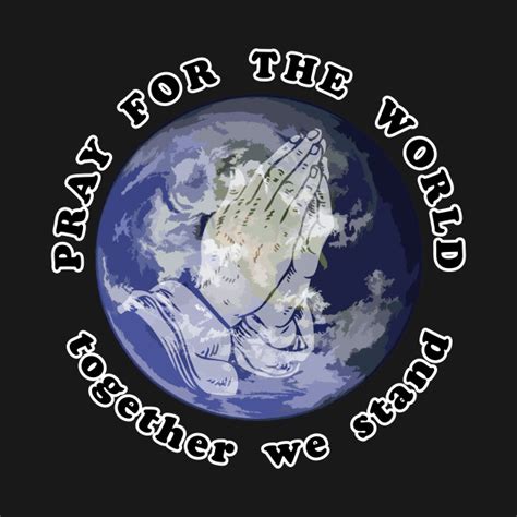 Pray For The World - Pray For The World - T-Shirt | TeePublic